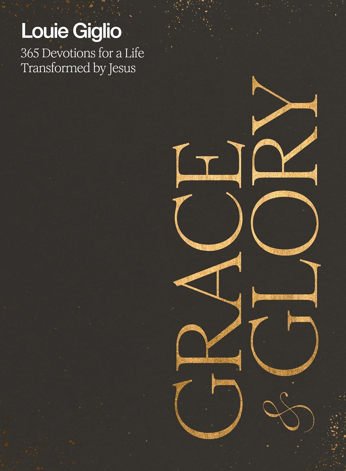 Grace and Glory: 365 Devotions for a Life Transformed by Jesus Hardcover – November 26, 2024