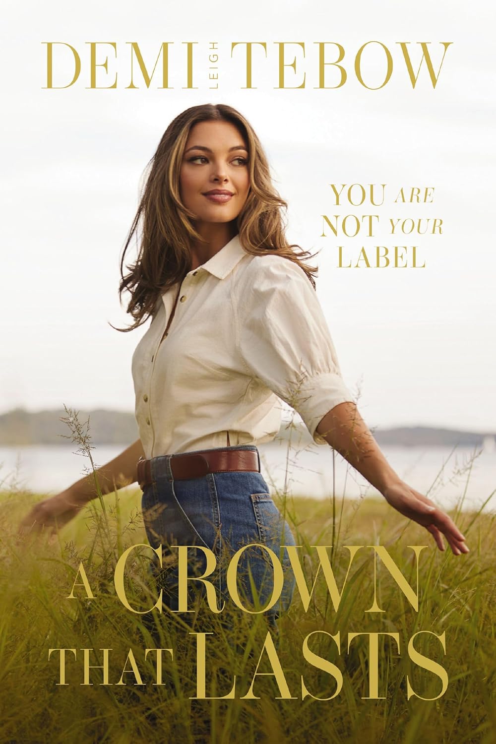 A Crown that Lasts: You Are Not Your Label Hardcover – August 13, 2024