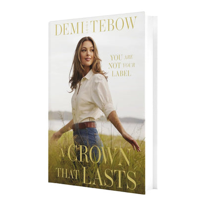 A Crown that Lasts: You Are Not Your Label Hardcover – August 13, 2024