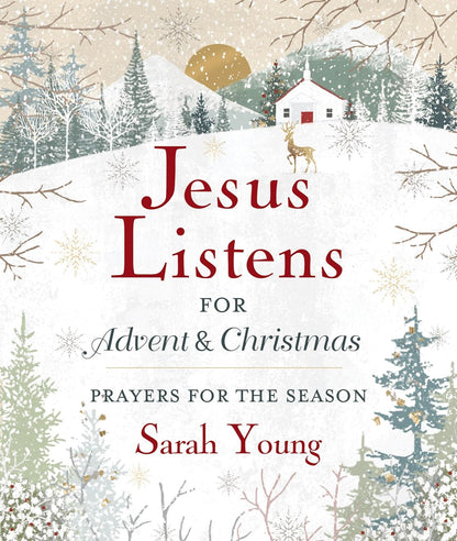 Jesus Listens--for Advent and Christmas, Padded Hardcover, with Full Scriptures: Prayers for the Season (A 40-Day Devotional) Hardcover – October 3, 2023