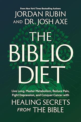 The Biblio Diet: Live Long, Master Metabolism, Reduce Pain, Fight Depression, and Conquer Cancer with Healing Secrets from the Bible Hardcover – September 16, 2025